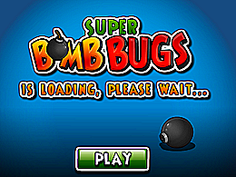 Super bomb bugs