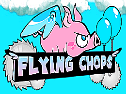 Flying chops