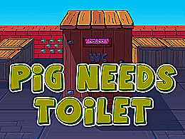 Pig needs toilet