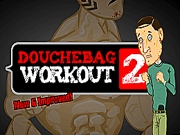 Entrainement de Gros Naze 2 – Douchebag Workout 2
