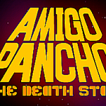 Amigo Pancho 8 – The Death Star