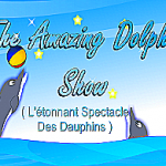 Incroyable Spectacle de Dauphins