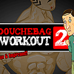 Douchebag Workout 2 – Entrainement de Gros Naze 2